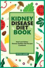 Kidney Disease Diet Book af Peyton Audrey