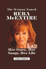 The Woman Named Reba McEntire af Inky Castro