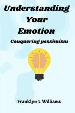 Understanding your emotions af Franklyn L Williams