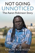 Not Going Unnoticed af Aaron Robinson