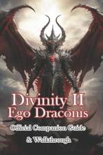 Divinity II Ego Draconis Official Companion Guide & Walkthrough