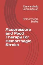 Acupressure and Food Therapy for Hemorrhagic Stroke af Easwarabala Subramanian
