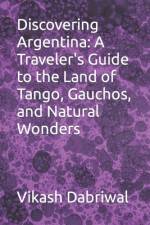 Discovering Argentina af Vikash Dabriwal