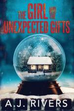 The Girl and the Unexpected Gifts af A J Rivers