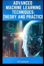 Advanced Machine Learning Techniques af Khairullah Khan