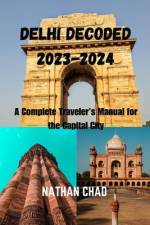 Delhi Decoded 2023-2024 af Nathan Chad