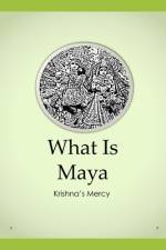 What Is Maya af Krishna's Mercy