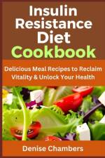 Insulin Resistance Diet Cookbook af Denise Chambers