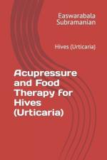 Acupressure and Food Therapy for Hives (Urticaria) af Easwarabala Subramanian