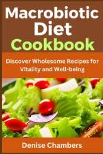 Macrobiotic Diet Cookbook af Denise Chambers