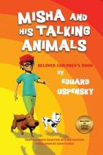 Misha and His Talking Animals af Eduard Uspensky