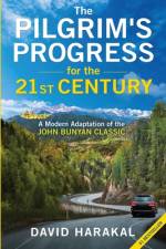 The Pilgrim's Progress for the 21st Century af David Harakal