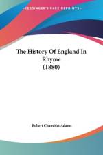 The History Of England In Rhyme (1880) af Robert Chamblet Adams