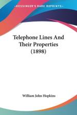 Telephone Lines And Their Properties (1898) af William John Hopkins