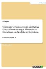 Corporate Governance und nachhaltige Unternehmensstrategie. Theoretische Grundlagen und praktische Gestaltung af Anonym