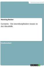 Geriatrie - Ein interdisziplinärer Ansatz in der Altenhilfe af Henning Becker