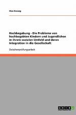 Hochbegabung. Probleme von hochbegabten Kindern und Jugendlichen im sozialen Umfeld. Integration in die Gesellschaft. af Nico Herzog