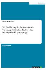 Die Einführung der Reformation in Nürnberg. Politisches Kalkül oder theologische Überzeugung? af Fabian Zschiesche