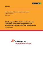 Erhöhung der Mitarbeitermotivation zur Teilnahme an Ideenmanagement. Die Kulturkreise Europa, Asien und Nordamerika af Anonym