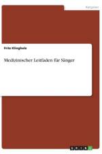 Medizinischer Leitfaden für Sänger af Fritz Klingholz
