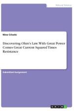Discovering Ohm¿s Law. With Great Power Comes Great Current Squared Times Resistance af Nino Crisolo