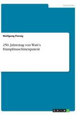 250. Jahrestag von Watt's Dampfmaschinenpatent af Wolfgang Piersig