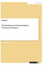 Preisfindung auf Aktienmärkten. Technische Analyse af Anonym