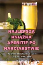 NAJLEPSZA KSI¿¿KA APERITIF PO NARCIARSTWIE af Alicja Ostrowska