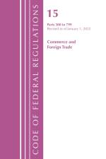Code of Federal Regulations, Title 15 Commerce and Foreign Trade 300-799, Revised as of January 1, 2022 af Office Of The Federal Register (U.S.)