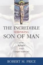Incredible Shrinking Son of Man af Robert M Price