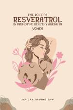 The Role of Resveratrol af Jay Jay Thaung Zaw