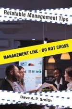Relatable Management Tips af Dave A P Smith