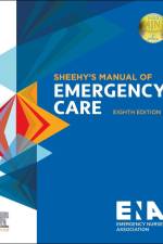Sheehy's Manual of Emergency Care af Emergency Nurses Association