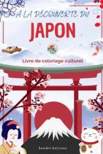 À la découverte du Japon - Livre de coloriage culturel - Dessins classiques et contemporains de symboles japonais af Zenart Editions
