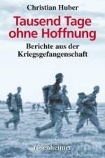 Tausend Tage ohne Hoffnung af Christian Huber