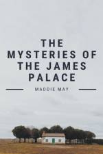 The Mysteries of the James Palace af Maddie May