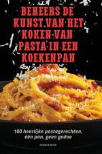 BEHEERS DE KUNST VAN HET KOKEN VAN PASTA IN EEN KOEKENPAN af Danique Bosch