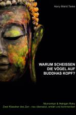Warum scheißen die Vögel auf Buddhas Kopf af Harry Misho Teske