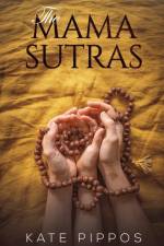The Mama Sutras af Kate Pippos