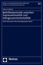 Beihilfenkontrolle zwischen Supranationalität und Intergouvernementalität af Simon Guilliard