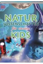 Naturwissenschaften für clevere Kids