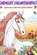 Caballos encantadores - Libro de colorear para niños - Escenas creativas y divertidas de risueños caballos af Colorful Fun Editions