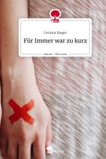 Für Immer war zu kurz. Life is a Story - story.one af Corinna Rieger