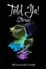 Told Ya! Stories af Peta-Gaye Nash