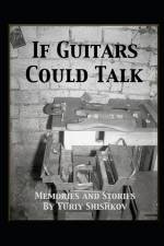 If Guitars Could Talk af Yuriy Shishkov