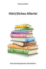 Hör(r)liches Allerlei af Martina Hörle