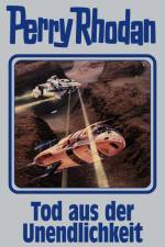 Tod aus der Unendlichkeit af Perry Rhodan