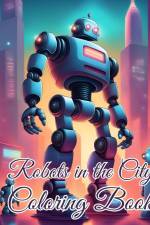 Robots in the City Coloring Book af Thy Nguyen
