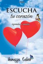 Escucha Tu Corazón: Aprende a amarte af Vanessa Calvo