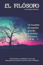 El filósofo: Un hombre de espíritu grande, el destino lo inspira. _J. B. M. af Jaime Bedoya Martinez